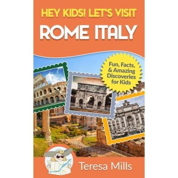 Hey Kids! Let's Visit Rome Italy: Fun Facts and Amazing Discoveries for Kids (He - Picture 1 of 1